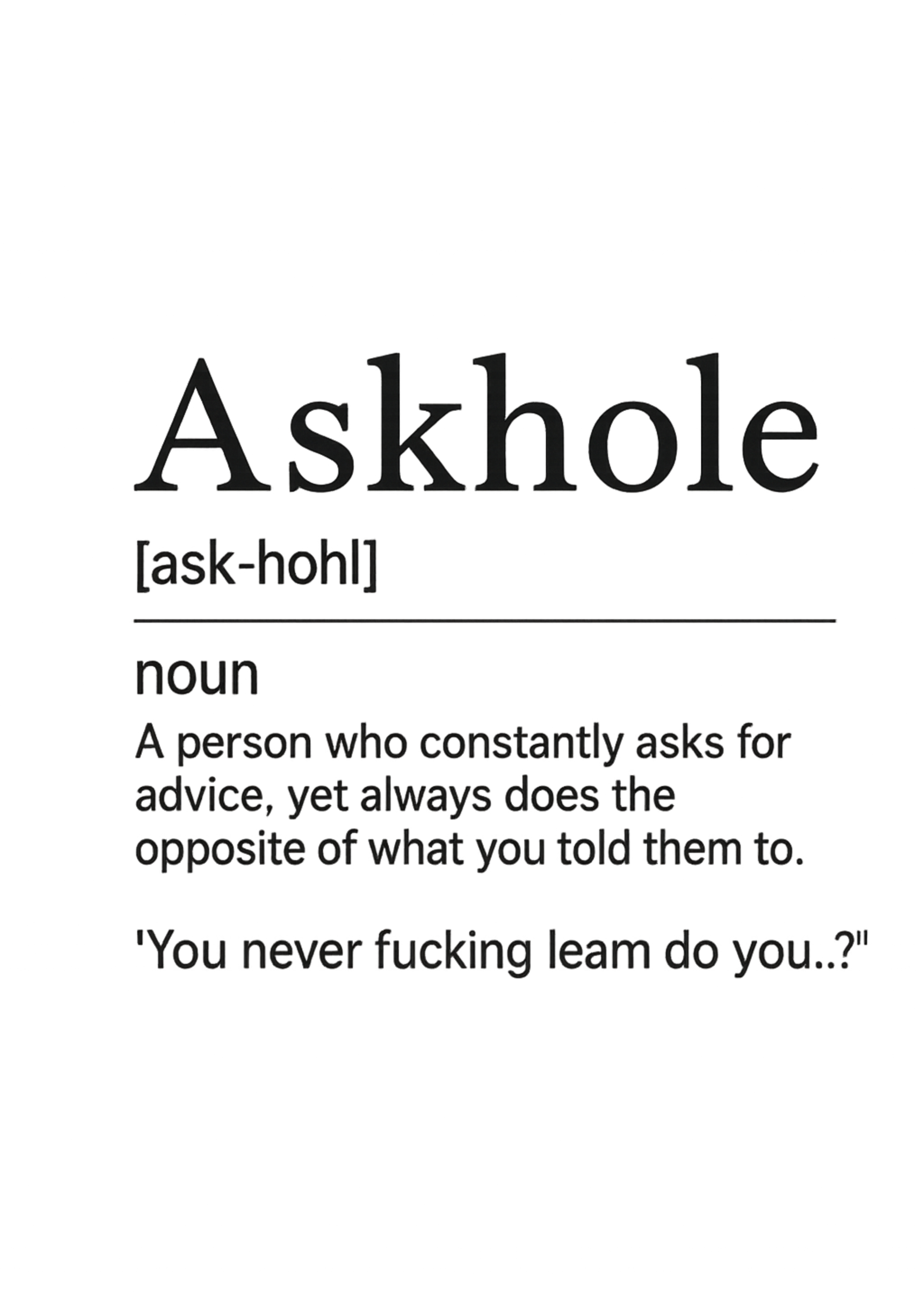 Askhole Definition | Problematic Prints