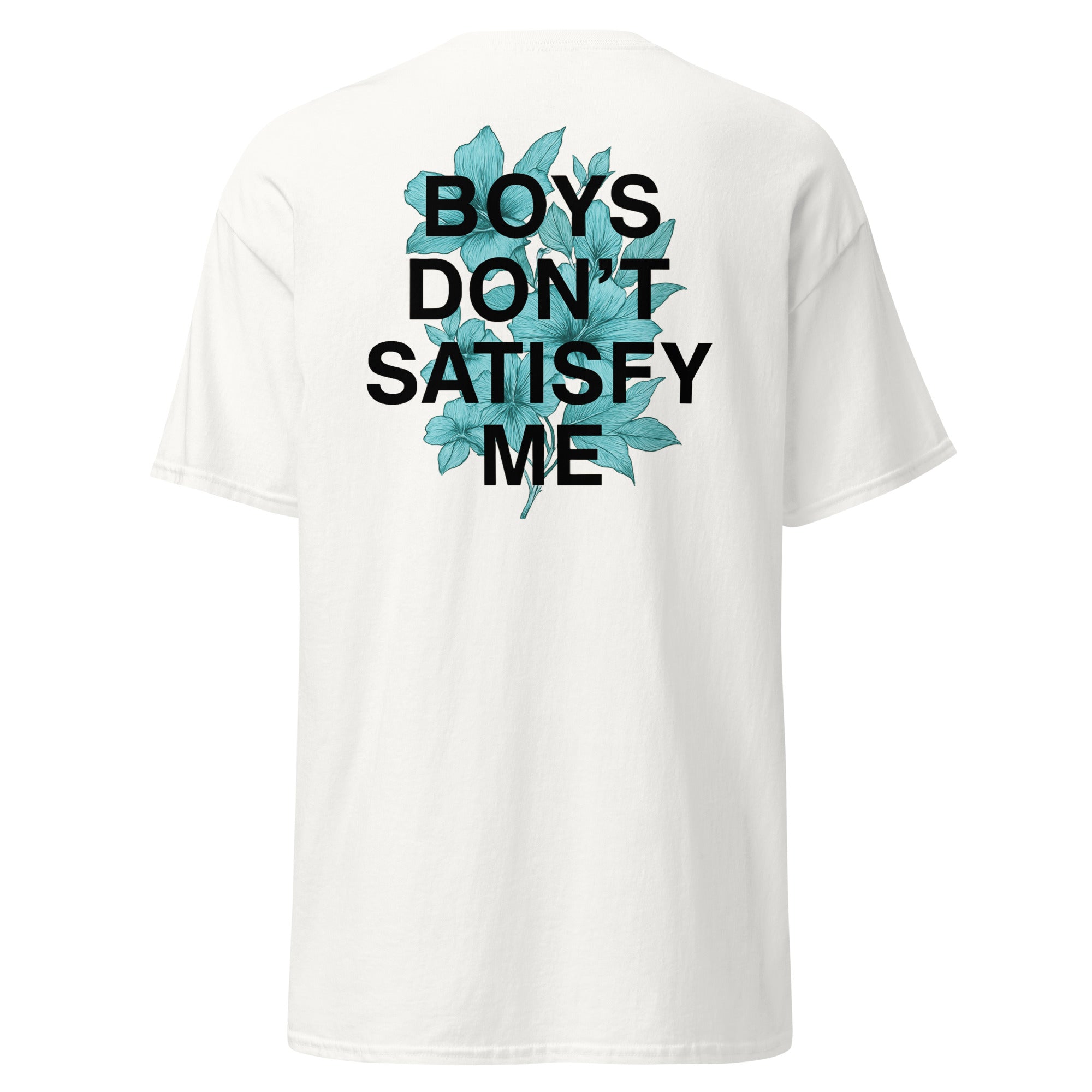 Unisex classic tee | BDSM Boys Don't Satisfy Me | 100% Cotton