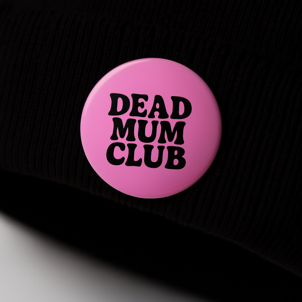 Dead Mom Club   | Badge | 32mm