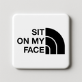 Sit on my Face | Mischievous Magnet | 5cm x 5cm