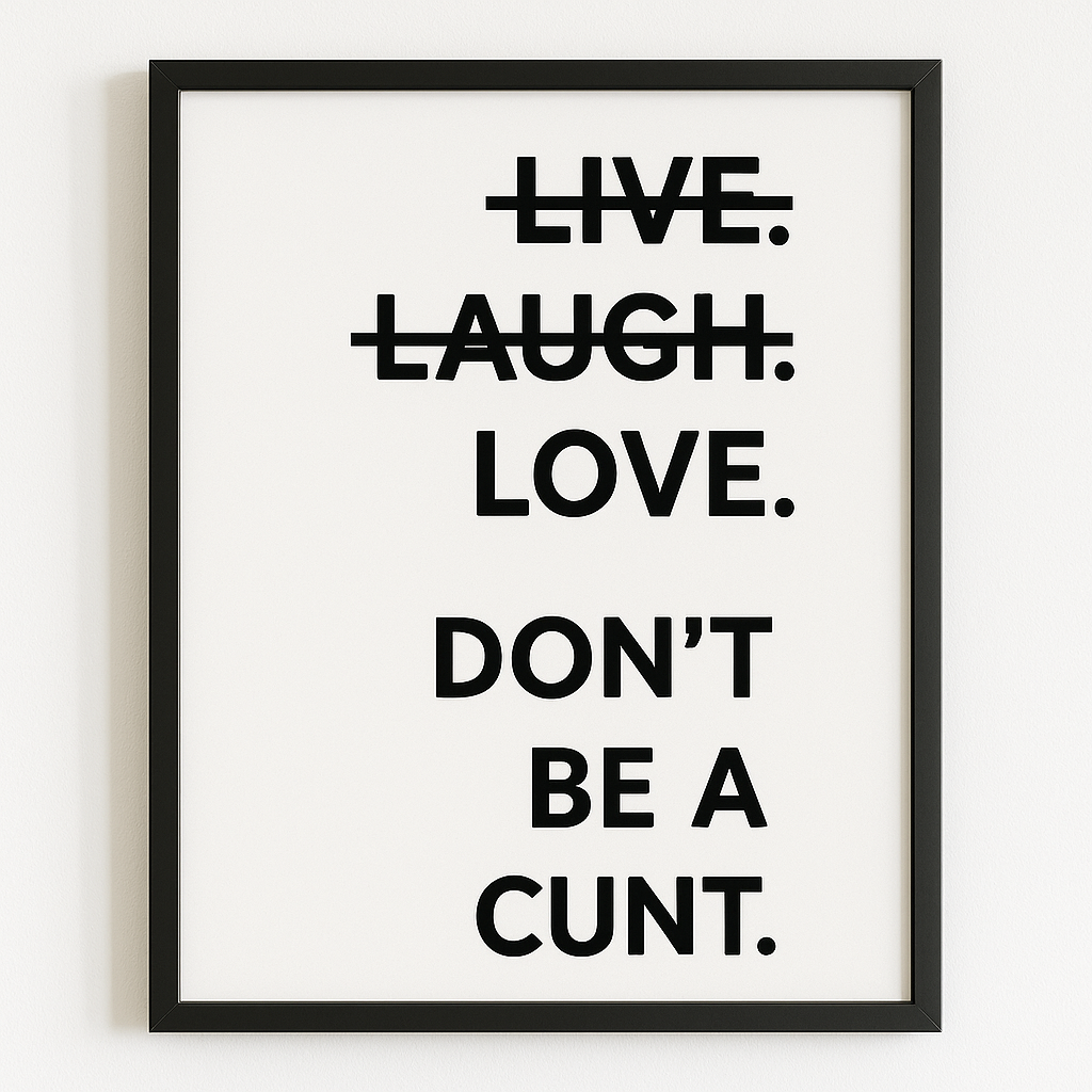 Foul Frame | Don't be a cunt | A5 or A4 Photo in Frame