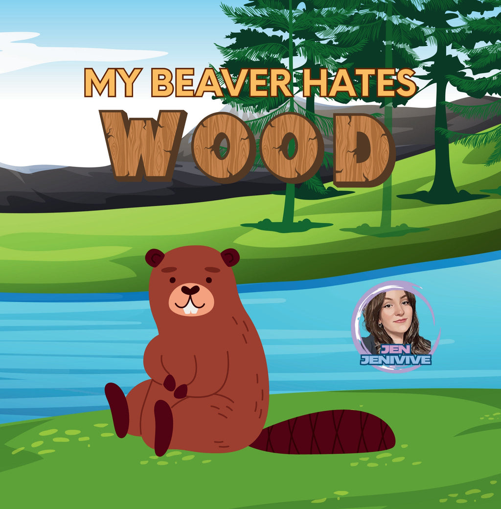 My Beaver Hates Wood