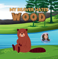 My Beaver Hates Wood