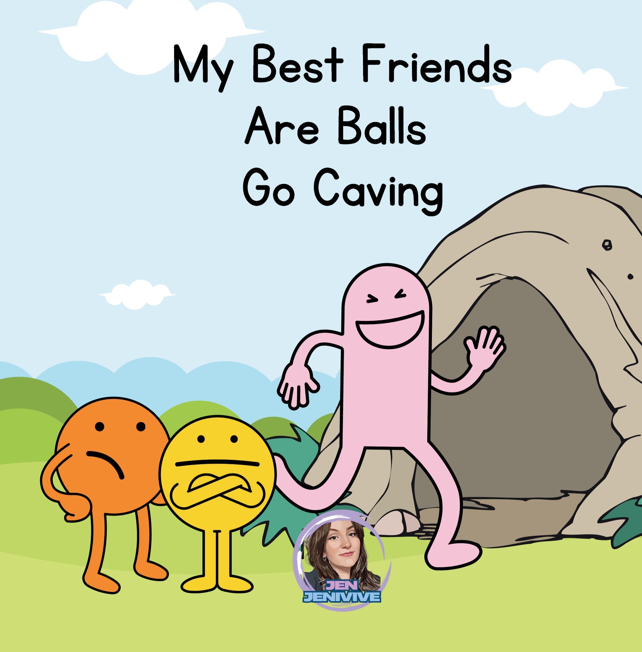 My Best Friends Are Balls Go Caving