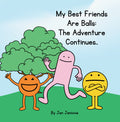 My Best Friends Are Balls - The Adventure Continues