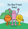 Our Best Friend Dicky (My Best Friends Are Balls)