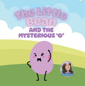The Little Bean: And The Mysterious 'O'